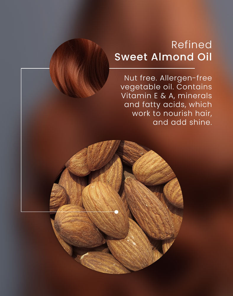Refined Sweet Almond Oil - Nut free. Allergen-free vegetable oil. Contains Vitamin E & A, minerals and fatty acids, which work to nourish hair, and add shine.